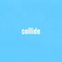 Collide