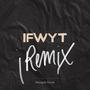 IFWYT (Remix) [Explicit]