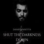 Shut the Darkness Down