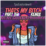 Thats My ***** (Remix Part 3) [Explicit]