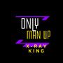 Only Man Up (Explicit)