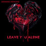 Leave You Alone (Explicit)