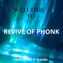 REVIVE OF PHONK