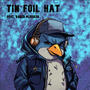 Tin Foil Hat (feat. Baked Plissken) [Explicit]