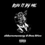 Run It By Me (feat. Don Woo) [Explicit]