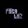 poca luz