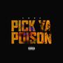 Pick Ya Poison (Explicit)