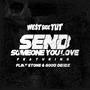 Send Someone You Love (feat. Good Deedz & Flint Stone) [Explicit]