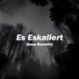 Es Eskaliert (Bass Boosted) [Explicit]