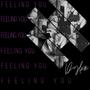 Feeling You