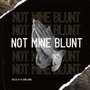 Not Mine Blunt (Explicit)