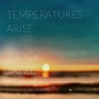 Temperatures Arise