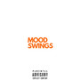 Mood Swings (Explicit)