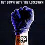 Get Down With the Lockdown