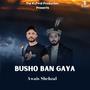 Busho Ban Gaya (feat. Busho)