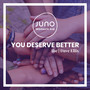 You Deserve Better Juno Women's Aid (2025 Remastered Version)