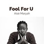 Fool for U