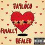 Finally Healed (Explicit)