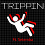 Trippin (Explicit)