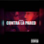 CONTRA LA PARED (Explicit)