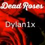 Dead Roses (Explicit)