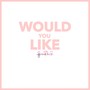 Would You Like (Explicit)