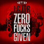 Zero ****s Given