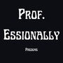 Prof. Essionally (Explicit)