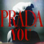 Prada You (feat. Bailey Drip) [Explicit]