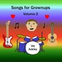 Songs for Grownups, Vol. 2