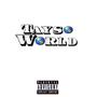 Tayso World(your World) [Explicit]