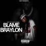 Blame Braylon (Explicit)