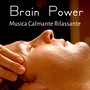 Brain Power - Musica Calmante Rilassante per Tecniche di Rilassamento Terapia Chakra con Suoni della Natura Benessere Strumentali