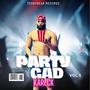 Party Gad (Explicit)