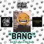 BANG (feat. B.C. Logic & Zeke Saadiq) [Explicit]