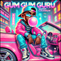 Gum Gum Guru (Explicit)