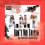 Aint No Talkin (Explicit)