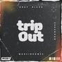 Trip Out (feat. MadeinRomee & Bhanshee) [Explicit]