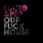 Our F**k House