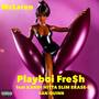 Playboi Fre$h (feat. Kandi, Hitta Slim, Erase-E & San Quinn) [Explicit]