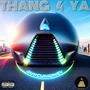 Thang 4 Ya (feat. JFree) [Explicit]