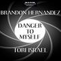 Danger To Myself (feat. Brandon Hernandez)