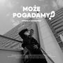 Może pogadamy