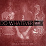 Do Whatever (feat. Nlm Melo & Gooch Boy Strap) [Explicit]