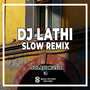 DJ Lathi Slow Remix