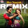 Hey Naayak Remix (From 