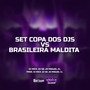 Set Copa Dos Djs vs Brasileira Maldita (Explicit)