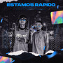 Estamos Rapido (Explicit)
