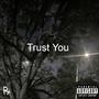 Trust You (Explicit)