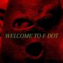 Welcome To F Dot (feat. KLE Menace & Scrilla Tay) [Explicit]